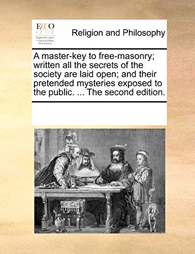 A Master-Key To Free-Masonry Written All The Secrets Of The Society Are Laid Op [Paperback]