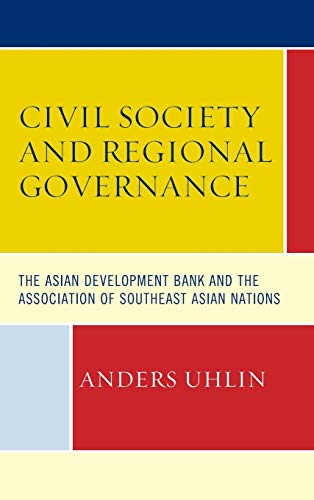 Civil Society and Regional Governance The Asian Development Bank and the Associ [Hardcover]