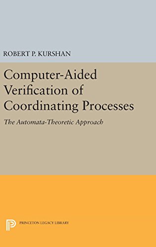 Computer-Aided Verification of Coordinating Processes The Automata-Theoretic Ap [Hardcover]