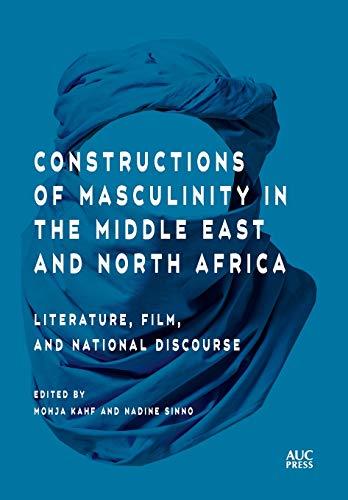 Constructions of Masculinity in the Middle East and North Africa Literature, Fi [Hardcover]