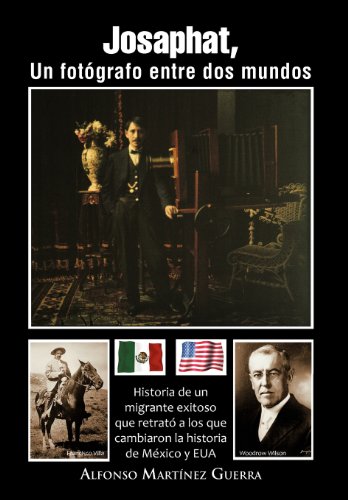 Josaphat, Un Fotgrafo Entre Dos Mundos Historia De Un Migrante Exitoso Que Ret [Hardcover]