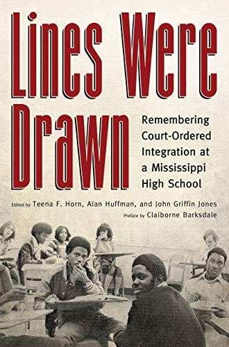 Lines Were Drawn Remembering Court-Ordered Integration At A Mississippi High Sc [Paperback]