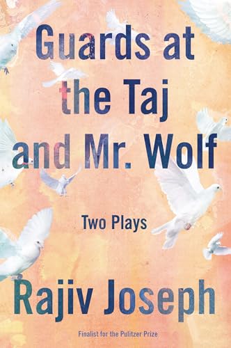 Guards at the Taj and Mr. Wolf Two Plays [Paperback]