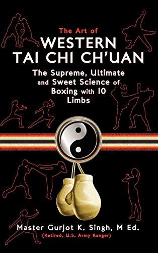 The Art Of Western Tai Chi Ch'uan The Supreme Ultimate & Sweet Science Of Boxin [Hardcover]