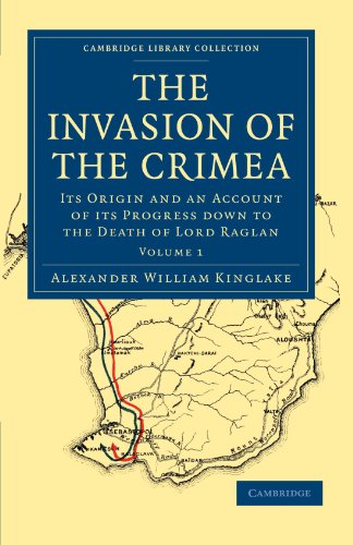 The Invasion of the Crimea Its Origin and an Account of its Progress Down to th [Paperback]