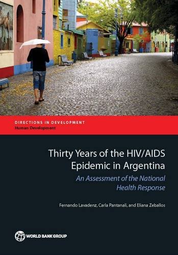 Thirty Years of the HIV/AIDS Epidemic in Argentina An Assessment of the Nationa [Paperback]