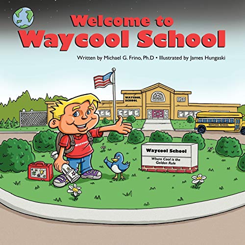 Welcome to Waycool School  Where Learning Is Fun and Lessons are Learned by Eve [Paperback]