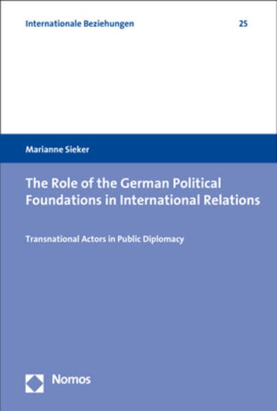 The Role of the German Political Foundations in International Relations Transna [Paperback]