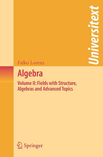 Algebra Volume II Fields with Structure, Algebras and Advanced Topics [Paperback]