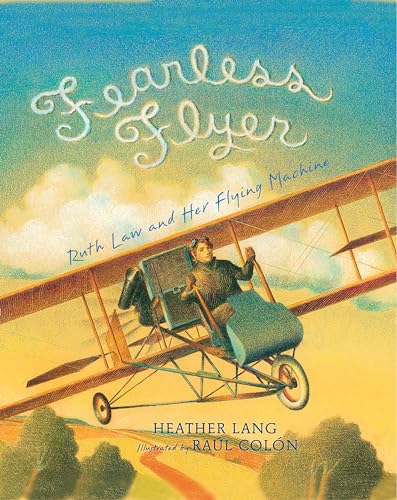 Fearless Flyer Ruth Law and Her Flying Machine [Hardcover]