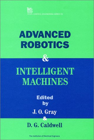 Advanced Robotics and Intelligent Machines [Hardcover]