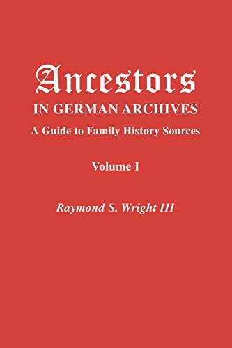 Ancestors In German Archives. Volume I [Paperback]