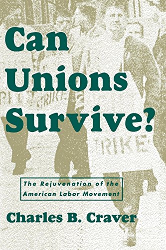 Can Unions Survive The Rejuvenation of the American Labor Movement [Paperback]