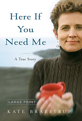 Here If You Need Me A True Story [Hardcover]