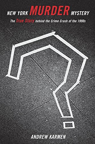 New York Murder Mystery The True Story Behind the Crime Crash of the 1990s [Paperback]