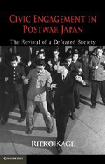 Civic Engagement in Postwar Japan The Revival of a Defeated Society [Hardcover]