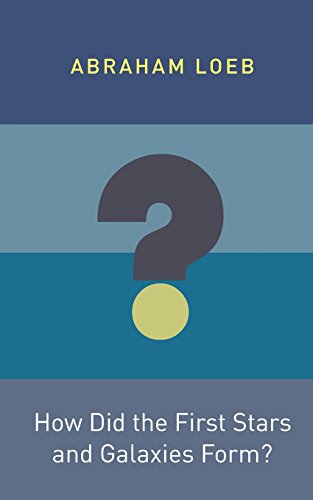 How Did the First Stars and Galaxies Form [Paperback]