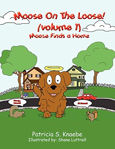 Moose on the Loose  Vol. 1 Moose Finds A Home [Unknown]