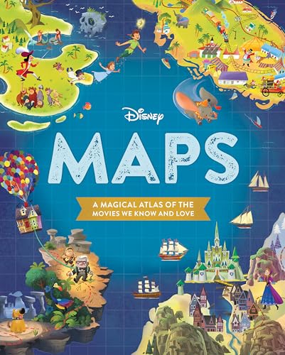 Disney Maps A Magical Atlas of the Movies We Know and Love [Hardcover]