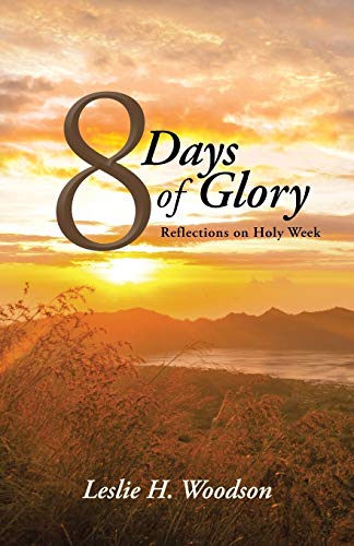 8 Days Of Glory Reflections On Holy Week [Paperback]
