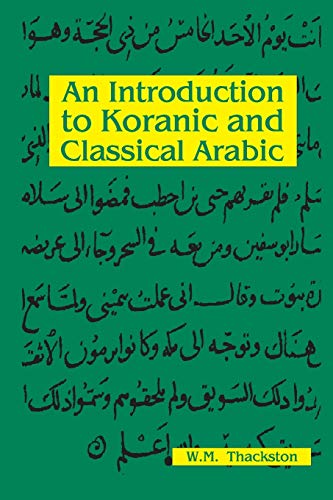 An Introduction To Koranic and Classical Arabic [Paperback]