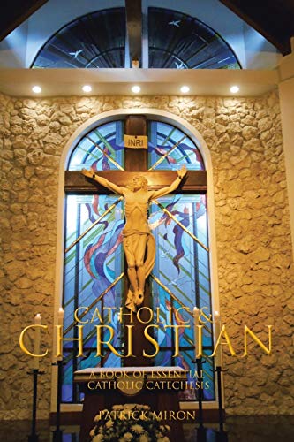Catholic & Christian A Book Of Essential Catholic Catechesis [Paperback]