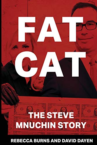 Fat Cat  The Steve Mnuchin Story [Paperback]