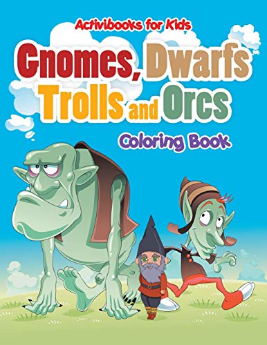 Gnomes, Dwarfs, Trolls and Orcs Coloring Book [Paperback]