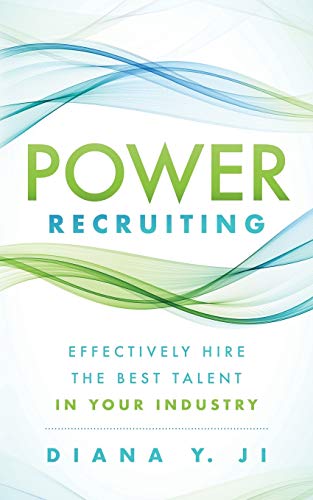 Power Recruiting Effectively Hire the Best Talent in Your Industry [Paperback]
