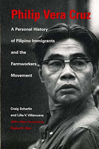 Philip Vera Cruz A Personal History Of Filipino Immigrants And The Farmworkers  [Paperback]