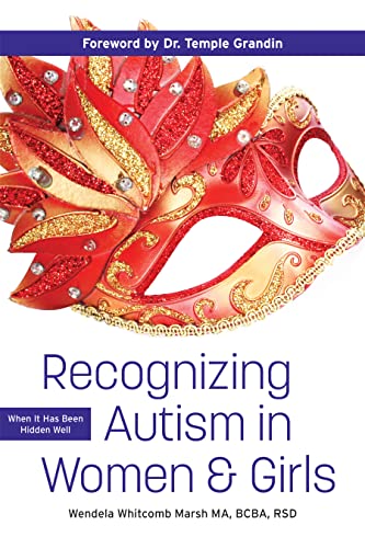 Recognizing Autism in Women and Girls When It Has Been Hidden Well [Paperback]