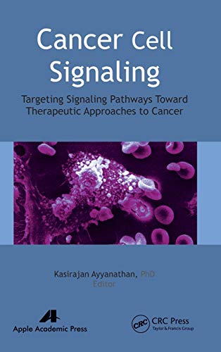 Cancer Cell Signaling Targeting Signaling Pathways Toward Therapeutic Approache [Hardcover]