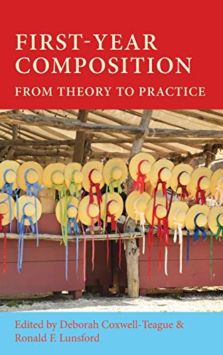 First-Year Composition From Theory To Practice (lauer Series In Rhetoric And Co [Hardcover]