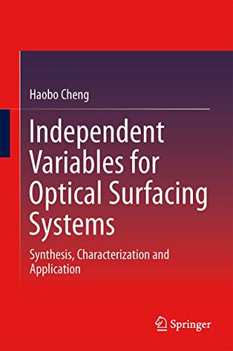 Independent Variables for Optical Surfacing Systems Synthesis, Characterization [Hardcover]