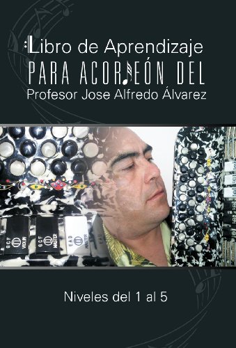 Libro de Aprendizaje para AcordeN Del Profesor Jose Alfredo Lvarez  Niveles D [Hardcover]