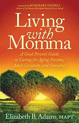 Living with Momma A Good Persons Guide to Caring for Aging Parents, Adult Chil [Paperback]