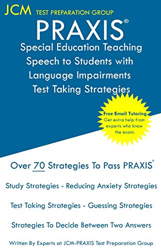 PRAXIS Special Education Teaching Speech to Students with Language Impairments - [Paperback]