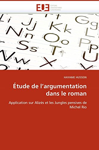 tude De L'argumentation Dans Le Roman Application Sur Alizs Et Les Jungles Pe [Paperback]