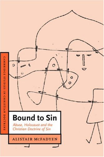 Bound to Sin Abuse, Holocaust and the Christian Doctrine of Sin [Paperback]