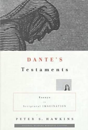 Dante}}}s Testaments Essays in Scriptural Imagination [Hardcover]