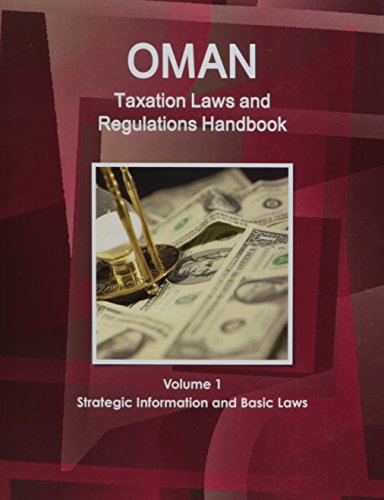 Oman Taxation Laws And Regulations Handbook (world Law Business Library) [Perfect Paperback]