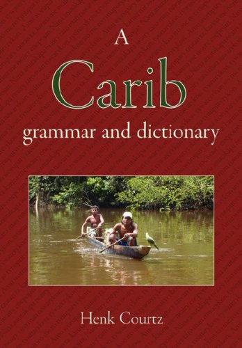 A Carib Grammar And Dictionary [Paperback]