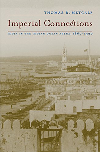 Imperial Connections India in the Indian Ocean Arena, 1860-1920 [Paperback]