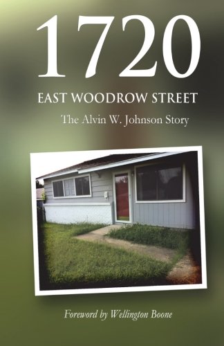 1720 East Woodrow Street The Alvin W. Johnson Story [Paperback]