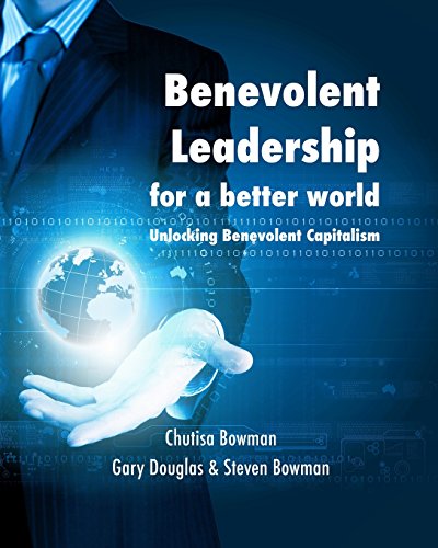 Benevolent Leadership For A Better World [Paperback]
