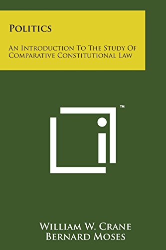 Politics An Introduction To The Study Of Comparative Constitutional Law [Paperback]
