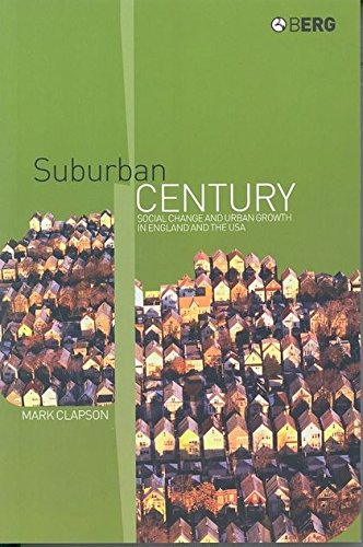 Suburban Century Social Change and Urban Growth in England and the USA [Paperback]