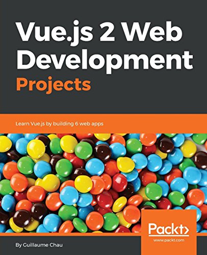 Vue. js 2 Web Development Projects [Paperback]