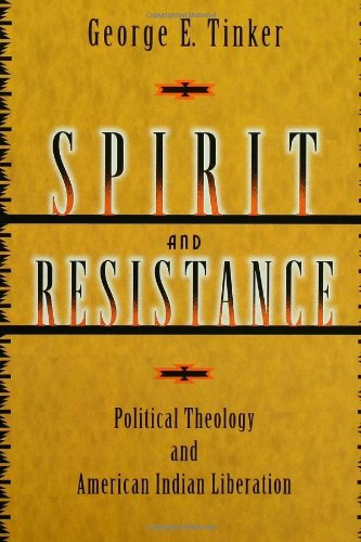 Spirit And Resistance Political Theology And American Indian Liberation [Paperback]