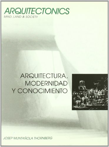Arquitectura, Modernidad Y Conocimiento (spanish Edition) [Paperback]